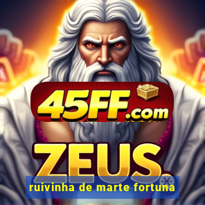 ruivinha de marte fortuna
